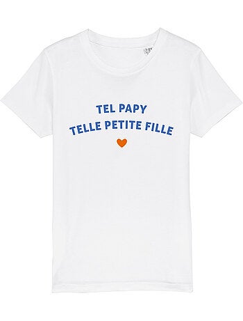 Tshirt Enfant TEL PAPY TELLE PETITE FILLE WAF