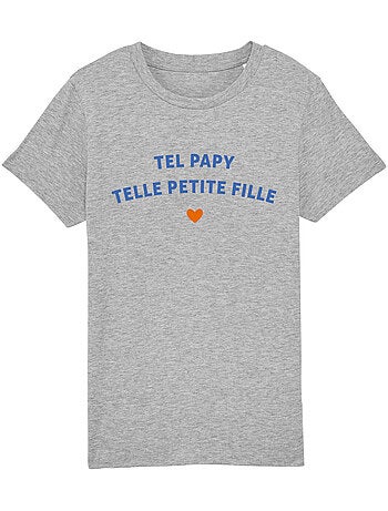 Tshirt Enfant TEL PAPY TELLE PETITE FILLE WAF