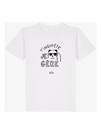 Tshirt Enfant T'INQUIETE JE GERE